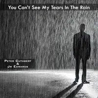 You Can't See My Tears in the Rain