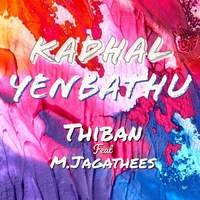 Kadhal Yenbathu (feat. M. Jagathees)