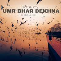 Umr Bhar Dekhna