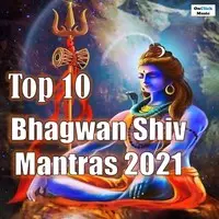 Top 10 Bhagwan Shiv Mantras 2021