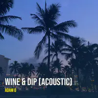 Wine & Dip (Acoustic)