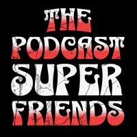 The Podcast Superfriends - season - 1