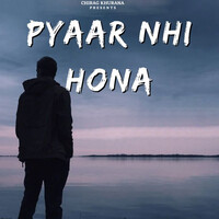 PYAAR NHI HONA