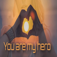 You Are My Hero