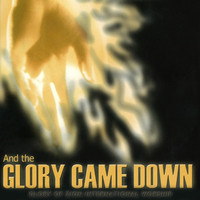 And the Glory Came Down (Live)