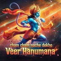 Cham Cham Nache Dekho Veer Hanumana