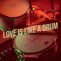 Love Is Like a Drum