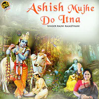 Ashish Mujhe Do Itna