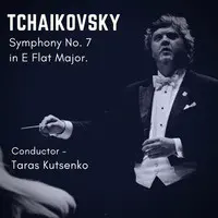 Tchaikovsky. Symphony No. 7 in E Flat Major.