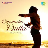Dipanwita Dutta - Amar Swapan