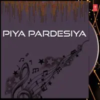 Piya Pardesiya