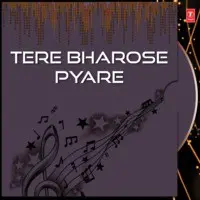 Tere Bharose Pyare