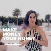 The Make Money Your Honey Podcast - season - 1