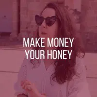 The Make Money Your Honey Podcast - season - 1