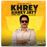 Khrey Khrey Jatt Remix