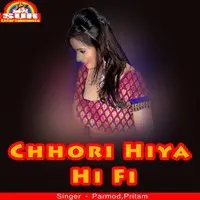 Chhori Hiya Hi Fi