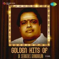 Golden Hits of Dr. Seerkazhi S. Govindarajan