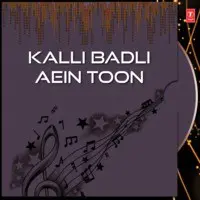 Kalli Badli Aein Toon