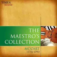 The Maestros Collection: Mozart (1756-1791) 