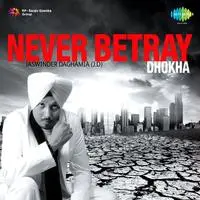 Never Betray Dhokha