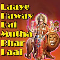 Laaye Hawav Dai Mutha Bhar Laai