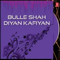 Bulle Shah Diyan Kafiyan