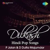Dilkash Hindi Pop Songs - P Jalan And D Dutta Majumdar 