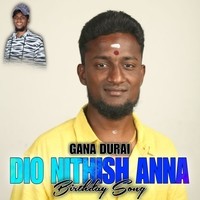 Dio Nithish Anna Birthday Song