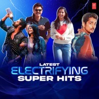 Latest Electrifying Super Hits