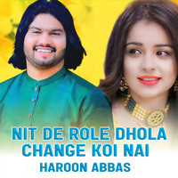 Nit De Role Dhola Change Koi Nai