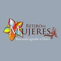 Retiro De Mujeres: Buscando Agradar a Dios 2