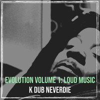 Evolution Volume 1: Loud Music