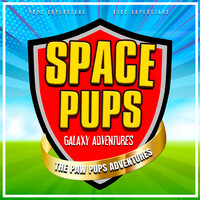 Space Pups, Galaxy Adventures [The Paw Pups Adventures]