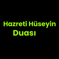 Hazreti Hüseyin Duası