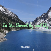 In the Sweet by and By