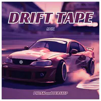 Drift Tape Mix (Phonk and Dubstep)