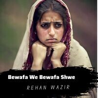 Bewafa We Bewafa Shwe