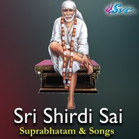 Sri Shirdi Sai Suprabhatam & Songs