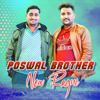 Poswal Brother New Ragni