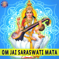 Om Jai Saraswati Mata