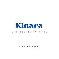 Kinara (Ajj Dil Bada Roya)