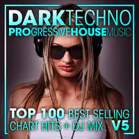 Dark Techno & Progressive House Music Top 100 Best Selling Chart Hits + DJ Mix V5