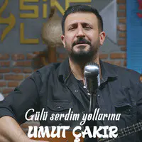 Gülü Serdim Yollarına