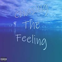 Chasing the Feeling