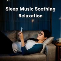 Sleep Music Soothing Relaxation