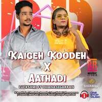 Kaigeh Koodeh X Aathadi