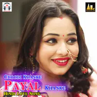 Choodi Khanke Payal Khanke Hindi Love Song