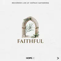 Faithful (Live from HopeUC Gathering)