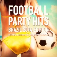 Football Party Hits - Brazil 2014 Edition (35 Summer Hits from World Cup Tournaments)