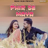 Phir Se Maya